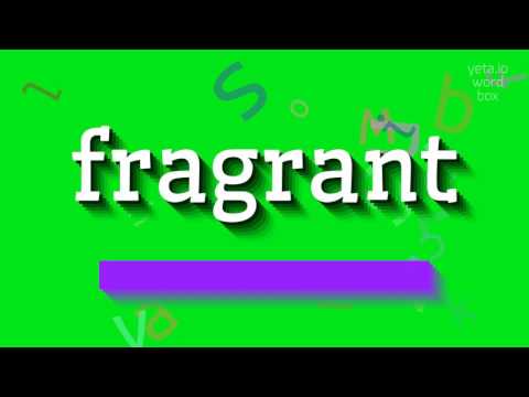 FRAGRANT - HOW TO PRONOUNCE IT? #fragrant
