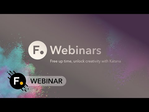 Free up time, unlock creativity with Katana | Webinar 2020