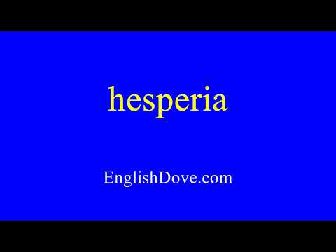 How to pronounce hesperia in American English