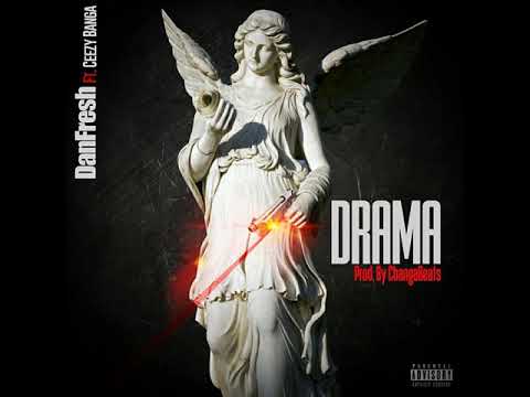 DanFresh - Drama (Audio) ft. Ceezy Banga