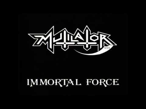 Mutilator  - Immortal Force [Full Album]