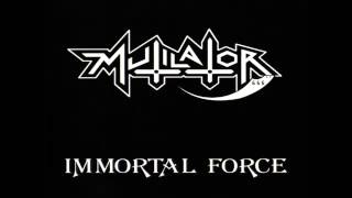 Mutilator  - Immortal Force [Full Album]