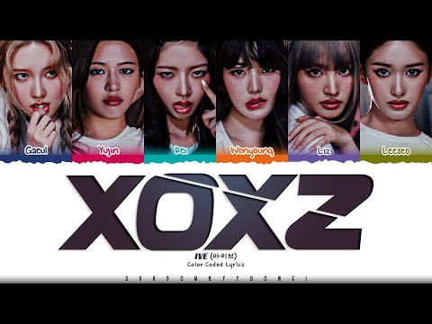 IVE 'XOXZ' Lyrics (아이브 XOXZ 가사) [Color Coded Han_Rom_Eng] | ShadowByYoongi