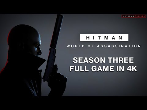 HITMAN World of Assassination - Season Three - Full Game Walkthrough