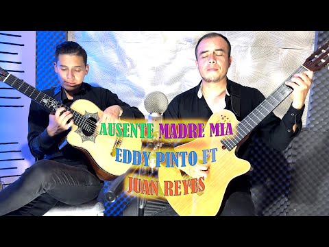 AUSENTE MADRE MIA EDDY PINTO FT JUAN REYES