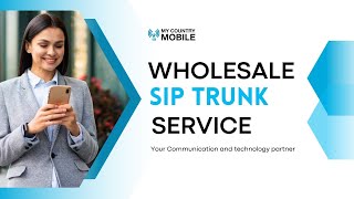 Unlocking Wholesale SIP Trunk Services: Empowering Mobile Communication