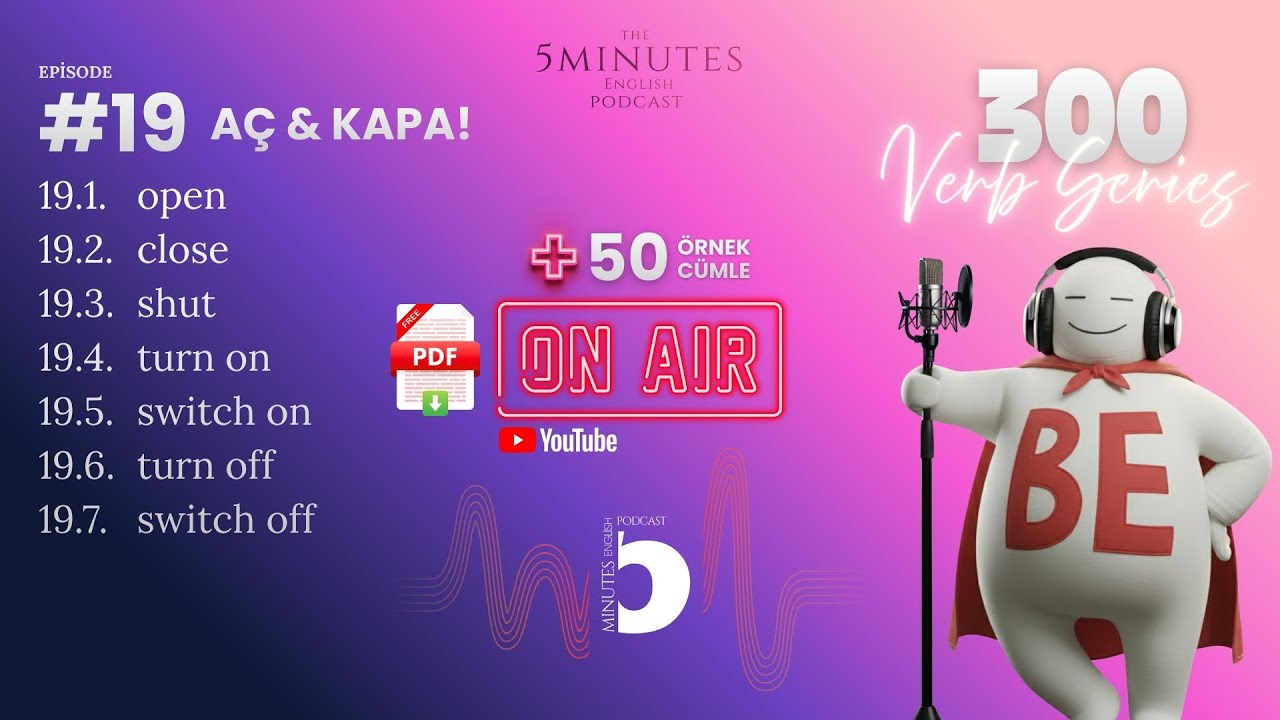 Episode #19   / AÇ-KAPA / 300 VERBS PODCAST / FREE PDF