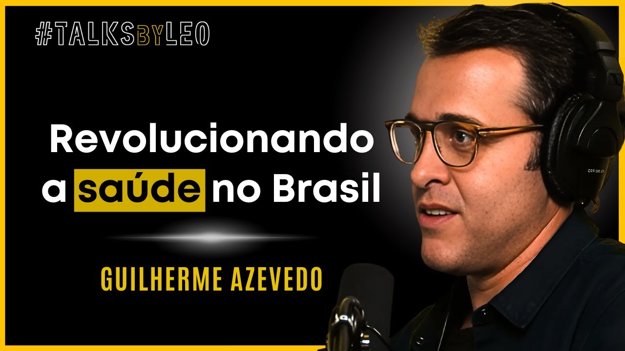 O Inovador Serial na Saúde: Guilherme Azevedo, co-fundador da Alice - TalksbyLeo 160