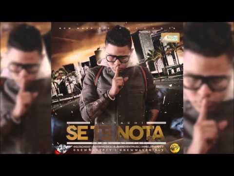 El Tachi - Se Te Nota MP3
