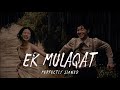 Ek mulaqat ho by ALTAMASH FARIDI  (Slowed+Reverb) | Sonali Cable | Bollywood Lofi song | #311