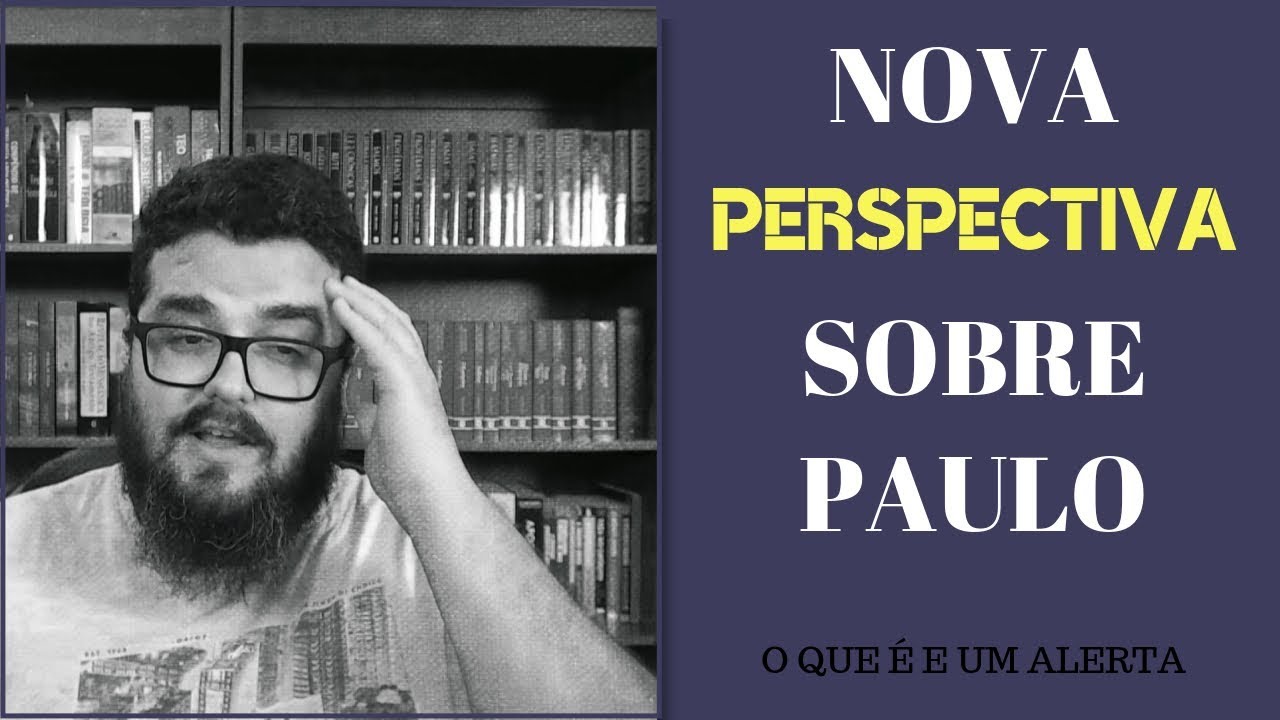 Nova Perspectiva sobre Paulo - NPP | O que é e cuidado!