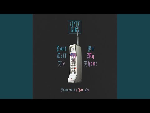 Don't Call Me on My Phone