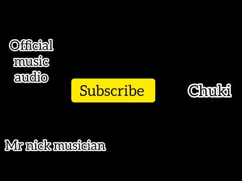 Chuki by Mr nick ft Mr seed ( official music video )