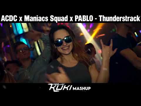 ACDC x Maniacs Squad x PABLO - Thunderstrack (DEEJAY KUKI Masho-edit) + FREE DL