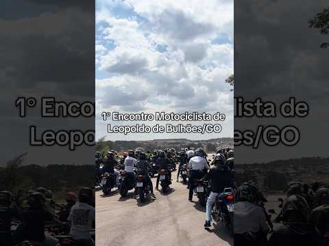 1º Encontro Motociclista de Leopoldo de Bulhões - Goiás 🔥