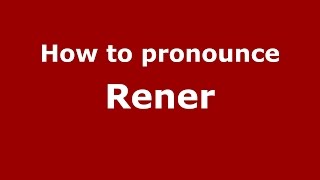 How to pronounce Rener