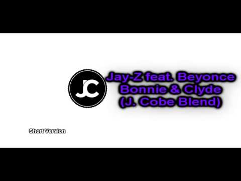Jay-Z feat. Beyonce - Bonnie & Clyde: Short Version (J. Cobe Blend)