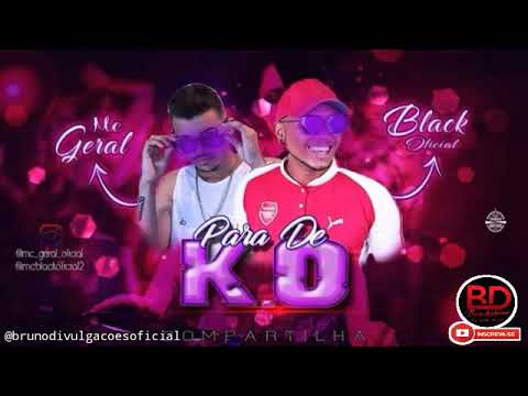 MC GERAL E MC BLACK OFICIAL - PARA DE K.O