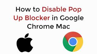 How to Disable Pop up Blocker in Google Chrome Mac