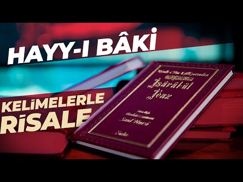 KELİMELERLE RİSALE | HAYY-I BÂKİ | SAİD ŞAŞMAZ