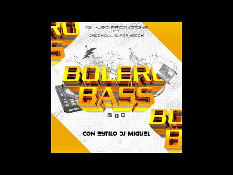 Bolero Bass Con Estilo Dj Miguel (ICEMP) Discomovil Super Xboom