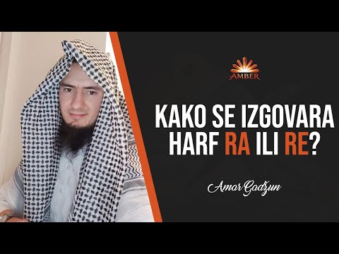 KAKO SE IZGOVARA HARF RA ILI RE? | Amar Gadžun