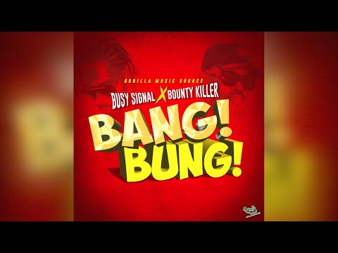 Busy Signal, Bounty Killer - Bang Bung [Audio]