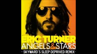 Eric Turner - Angels & Stars (SkyWard's Sleep Deprivation Bootleg Mix) [Free Download]