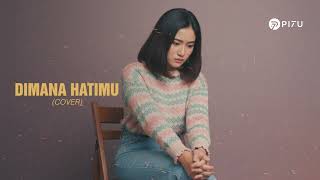 Download lagu Dimana Hatimu - Papinka | Cover by PI7U mp3 Download lagu Dimana Hatimu - Papinka | Cover by PI7U mp3