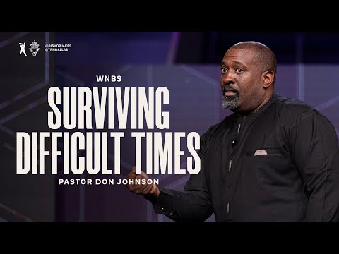 Surviving Difficult Times |  Pastor Don Johnson