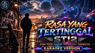 Download lagu RASA YANG TERTINGGAL – ST12 | Karaoke Version | Funk Rock Fusion Progressive Cinematik | TCD Karaoke mp3