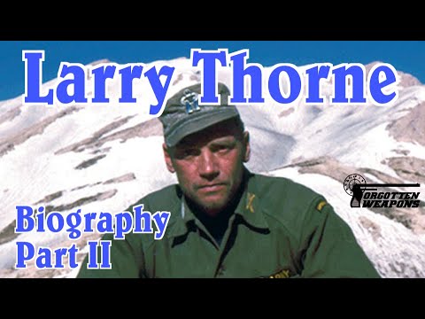Larry Thorne Biography Part 2: Green Berets in Vietnam