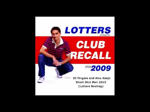 20 Fingers & Alex Kenji - Short Dick Man 2010 (Lotters Bootleg) HQ
