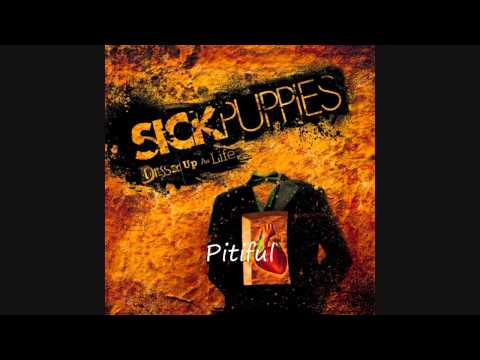Sick Puppies - Pitiful