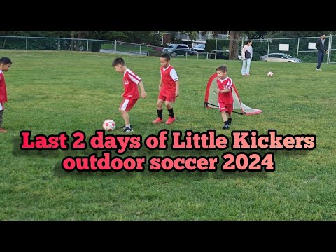 Last 2 days of Little Kickers Soccer 2024