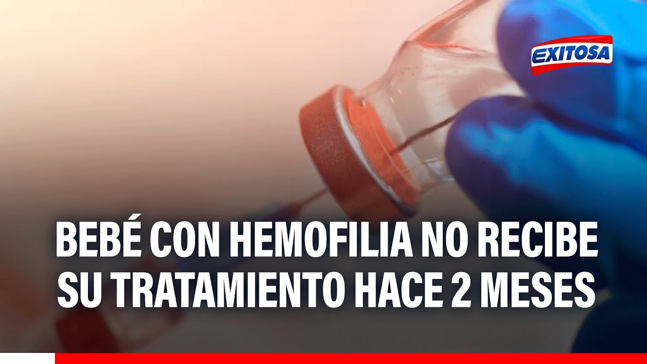 🔴🔵 Bebé con hemofilia necesita medicamento factor 9 para su tratamiento: "Hace 2 meses no lo recibe"