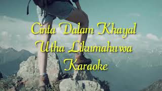 Download lagu Cinta Dalam Khayal - Utha Likumahuwa Karaoke dengan Lirik mp3