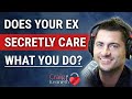 Does Your Ex Secretly Care What You're Doing?