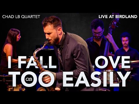 I Fall In Love Too Easily - Chad LB Quartet Live at Birdland