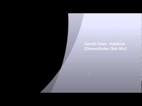 Gareth Gates   Sunshine Groovefinder Club Mix