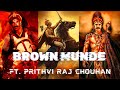 Brown Munde Ft. Prithvi Raj Chauhan 🔥| Attitude status 😡🔥| #video #akhandbharat