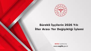 Sürekli İşçilerin 2026 Yılı İller Arası Yer Değişikliği İşlemi