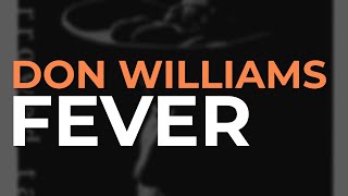 Don Williams - Fever (Official Audio)