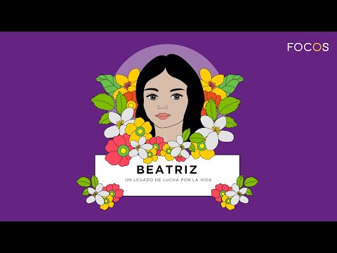 Beatriz, a legacy of fighting for life