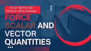 FORCE SCALAR AND VECTOR QUANTITIES