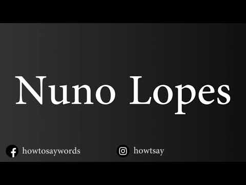How To Pronounce Nuno Lopes