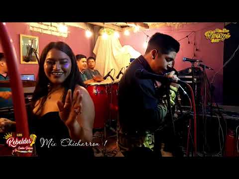MIX CHICHARRON #1 / LOS REBELDES Y SU CUMBIA SABROSA COISHCO-PERU / CONTRATOS 960 697 932