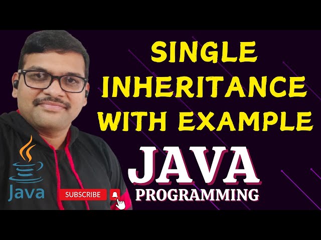 SINGLE INHERITANCE WITH EXAMPLE - JAVA PROGRAMMING