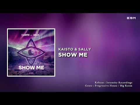 KAISTO & SALLY - Show Me (Extended Mix) | Progressive House / Big Room
