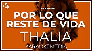 Thalia - Por Lo Que Reste De Vida LETRA (INSTRUMENTAL KARAOKE)